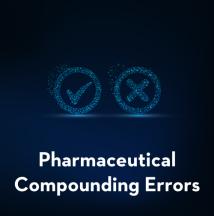 Pharmaceutical Compounding Errors