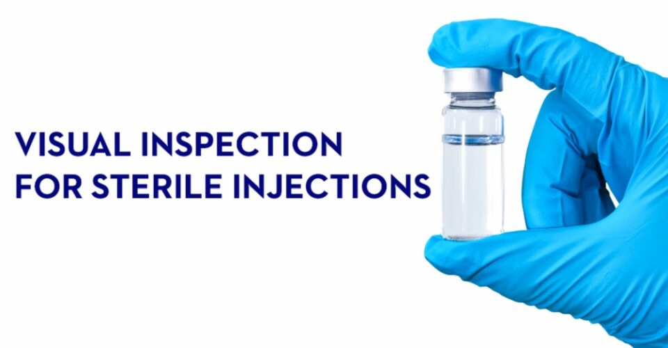 Visual Inspection for Sterile Injections