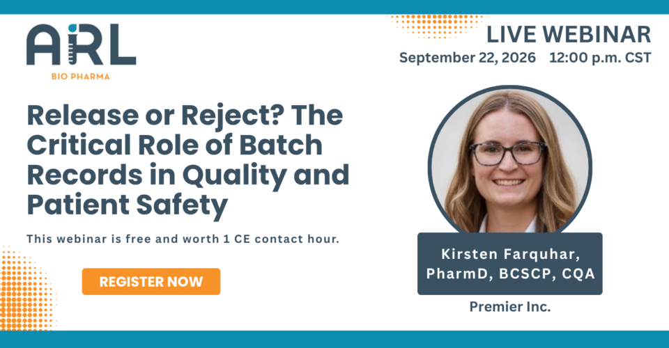 LIVE WEBINAR – Release or Reject? The Critical Role of Batch Records in Quality and Patient Safety: September 22, 2026