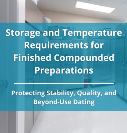 Storage and Temperature Requirements for Finished Compounded Preparations