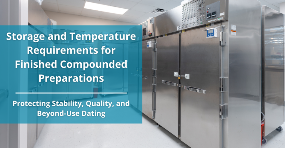 Storage and Temperature Requirements for Finished Compounded Preparations