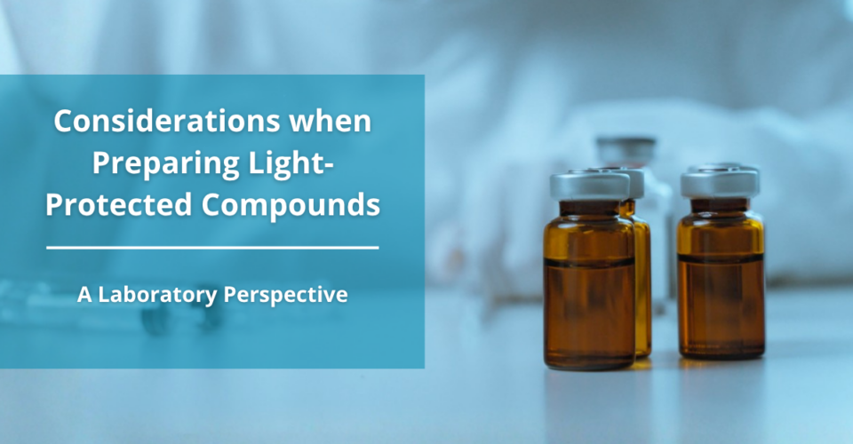 Considerations when Preparing Light-Protected Compounds